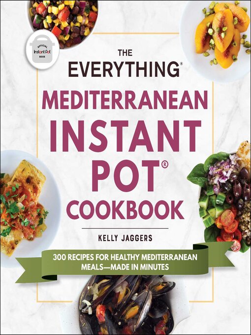 Title details for The Everything Mediterranean Instant Pot Cookbook by Kelly Jaggers - Wait list